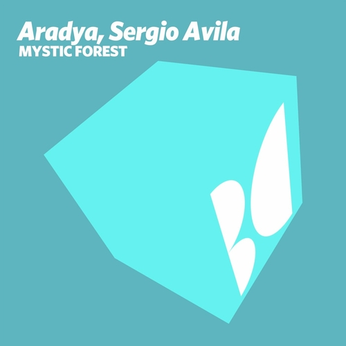 Aradya & Sergio Avila - Mystic Forest [BALKAN0747]